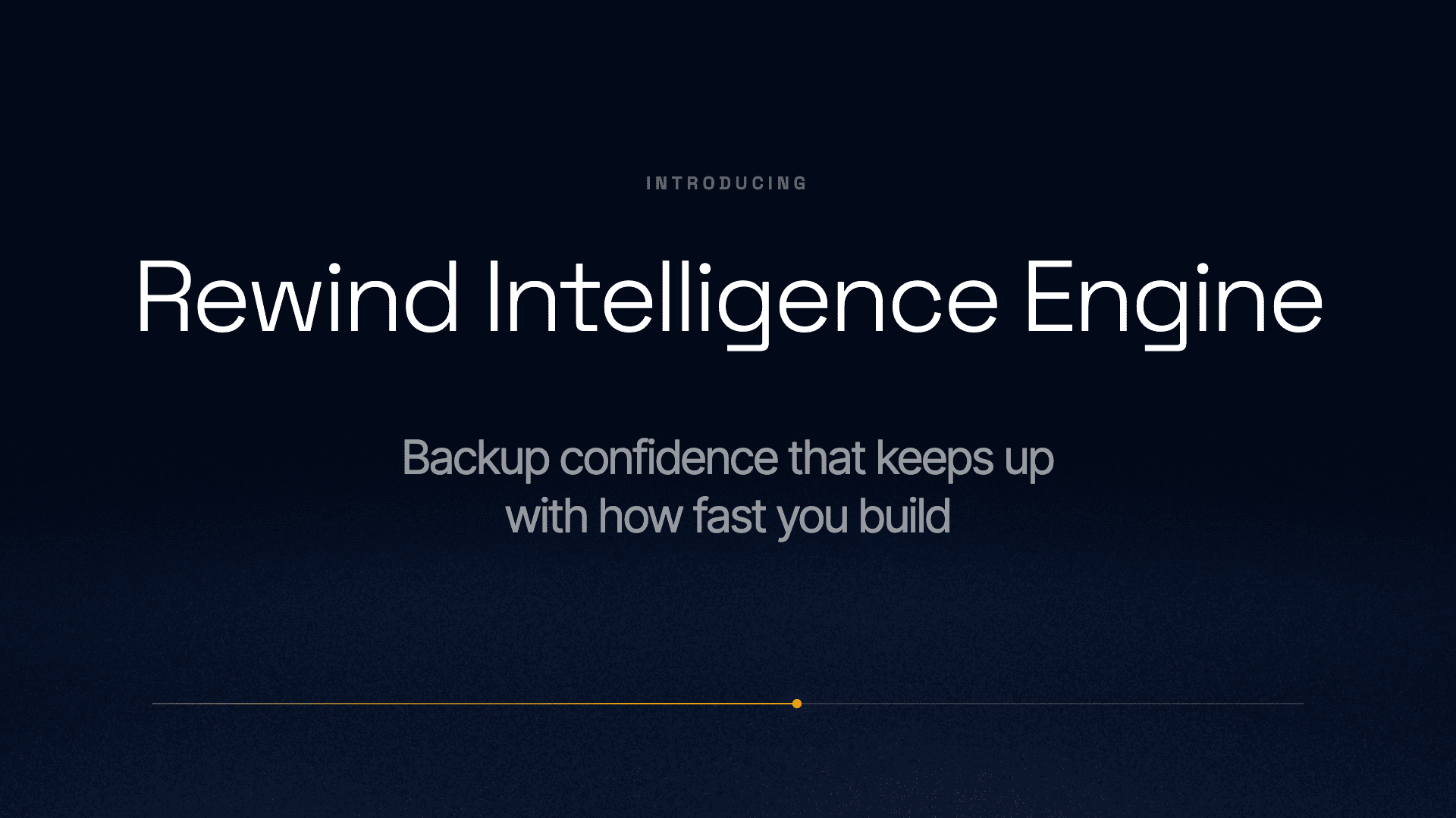 Rewind Intelligence Engine: backup confidence that keeps up with how fast you build